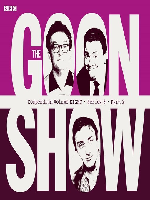 Title details for The Goon Show Compendium, Volume 8: Series 8, Part 2 by Spike Milligan - Available